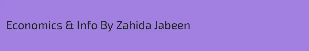 Economics & Info By Zahida Jabeen